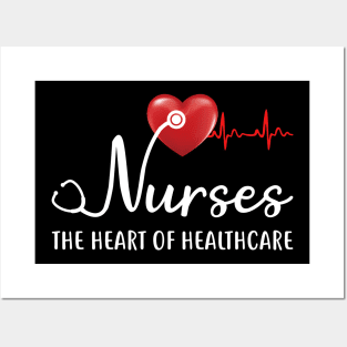 Nurses The Heartbeat Of Healthcare Posters and Art